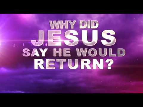 Why Did Jesus Say He Would Return?